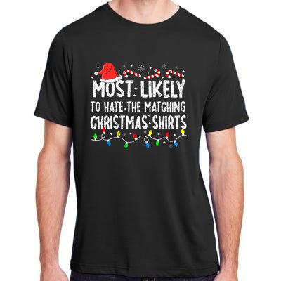 Most Likely To Hate Matching Christmas Family Pajamas Funny Adult ChromaSoft Performance T-Shirt