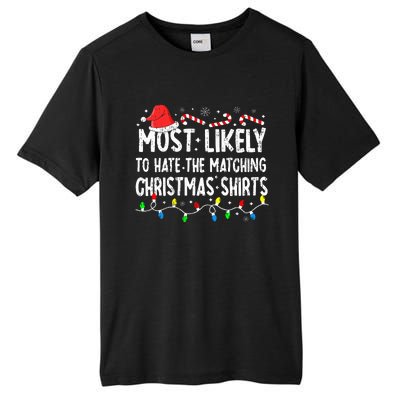 Most Likely To Hate Matching Christmas Family Pajamas Funny Tall Fusion ChromaSoft Performance T-Shirt