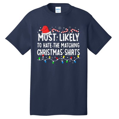 Most Likely To Hate Matching Christmas Family Pajamas Funny Tall T-Shirt