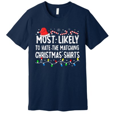 Most Likely To Hate Matching Christmas Family Pajamas Funny Premium T-Shirt