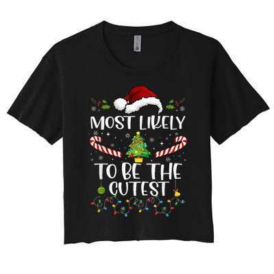 Most Likely To Be The Cutest Funny Matching Family Christmas Women's Crop Top Tee