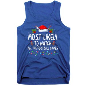 Most Likely To Watch All The Football Games Family Christmas  Tank Top