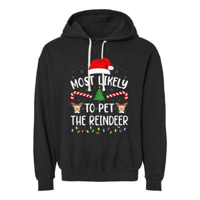 Most Likely To Pet The Reindeer Squad Family Joke Christmas Garment-Dyed Fleece Hoodie