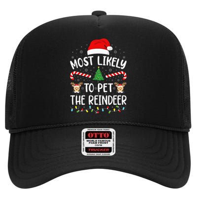 Most Likely To Pet The Reindeer Squad Family Joke Christmas High Crown Mesh Back Trucker Hat