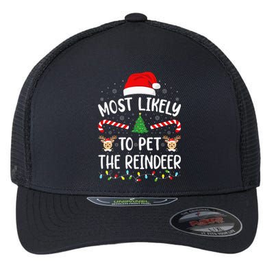 Most Likely To Pet The Reindeer Squad Family Joke Christmas Flexfit Unipanel Trucker Cap