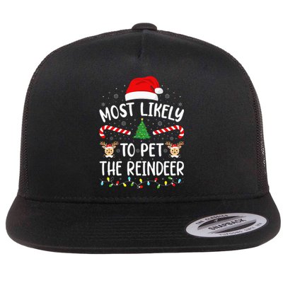 Most Likely To Pet The Reindeer Squad Family Joke Christmas Flat Bill Trucker Hat