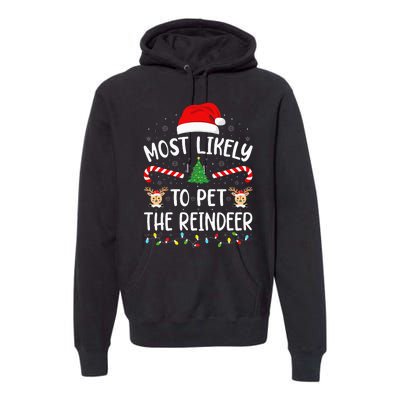 Most Likely To Pet The Reindeer Squad Family Joke Christmas Premium Hoodie