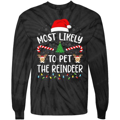 Most Likely To Pet The Reindeer Squad Family Joke Christmas Tie-Dye Long Sleeve Shirt