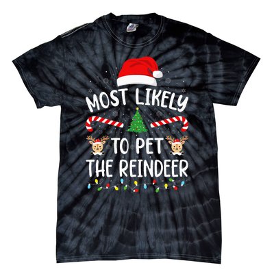 Most Likely To Pet The Reindeer Squad Family Joke Christmas Tie-Dye T-Shirt