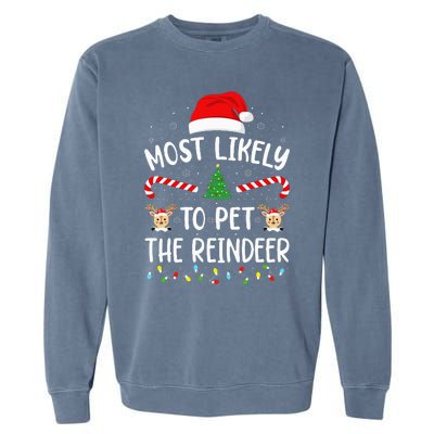 Most Likely To Pet The Reindeer Squad Family Joke Christmas Garment-Dyed Sweatshirt