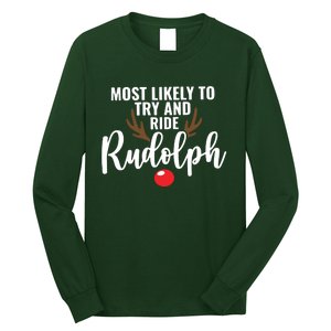 Most Likely To Try Ride Rudolph Rudolph Cute Funny ChristmasChristmas Gift C Long Sleeve Shirt