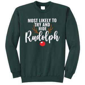 Most Likely To Try Ride Rudolph Rudolph Cute Funny ChristmasChristmas Gift C Sweatshirt