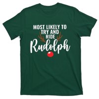 Most Likely To Try Ride Rudolph Rudolph Cute Funny ChristmasChristmas Gift C T-Shirt