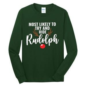 Most Likely To Try Ride Rudolph Rudolph Cute Funny ChristmasChristmas Gift C Tall Long Sleeve T-Shirt