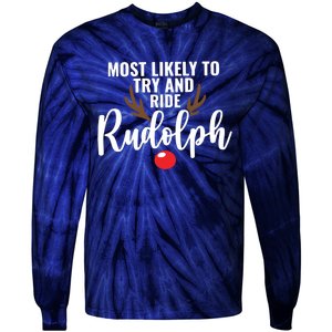 Most Likely To Try Ride Rudolph Rudolph Cute Funny ChristmasChristmas Gift C Tie-Dye Long Sleeve Shirt