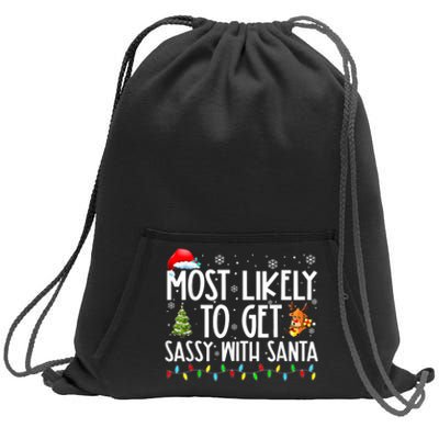 Most Likely To Get Sassy With Santa Family Funny Christmas Sweatshirt Cinch Pack Bag