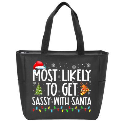 Most Likely To Get Sassy With Santa Family Funny Christmas Zip Tote Bag