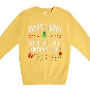 Most Likely To Be Late To A Christmas Party Funny Christmas Family Matching Cu Premium Crewneck Sweatshirt