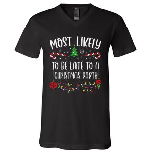 Most Likely To Be Late To A Christmas Party Funny Christmas Family Matching Cu V-Neck T-Shirt