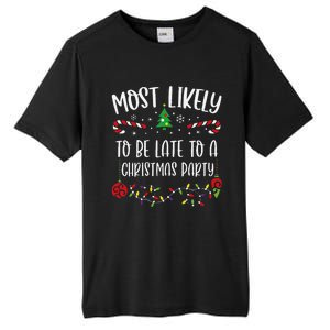 Most Likely To Be Late To A Christmas Party Funny Christmas Family Matching Cu Tall Fusion ChromaSoft Performance T-Shirt