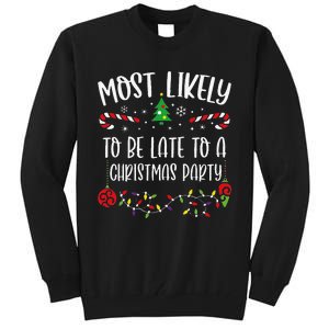 Most Likely To Be Late To A Christmas Party Funny Christmas Family Matching Cu Tall Sweatshirt