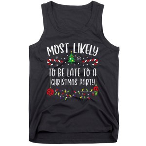 Most Likely To Be Late To A Christmas Party Funny Christmas Family Matching Cu Tank Top