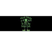 Most Likely To Do An Irish Exit Funny St Patricks Day Bumper Sticker