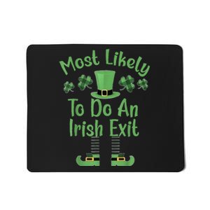 Most Likely To Do An Irish Exit Funny St Patricks Day Mousepad