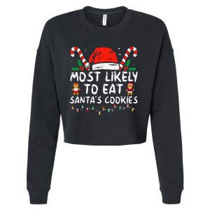 Most Likely To Eat Santas Cookies Family Christmas Holiday Cropped Pullover Crew