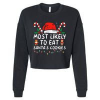 Most Likely To Eat Santas Cookies Family Christmas Holiday Cropped Pullover Crew