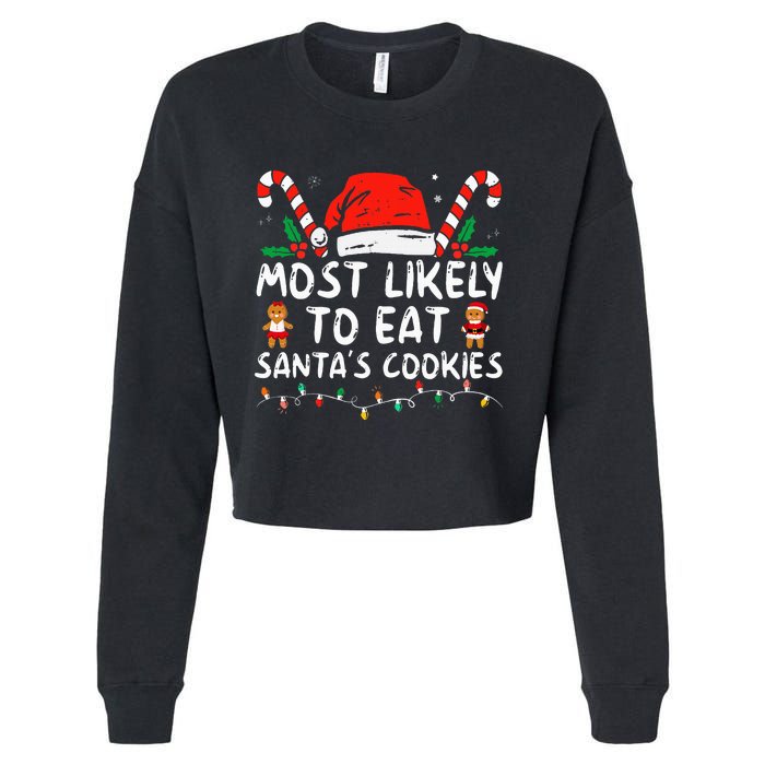 Most Likely To Eat Santas Cookies Family Christmas Holiday Cropped Pullover Crew