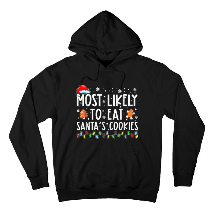 Most Likely To Eat Santas Cookies Family Christmas Holiday Hoodie