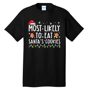 Most Likely To Eat Santas Cookies Family Christmas Holiday Tall T-Shirt