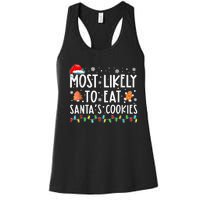 Most Likely To Eat Santas Cookies Family Christmas Holiday Women's Racerback Tank