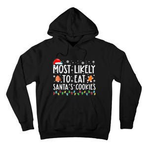 Most Likely To Eat Santas Cookies Family Christmas Holiday Tall Hoodie