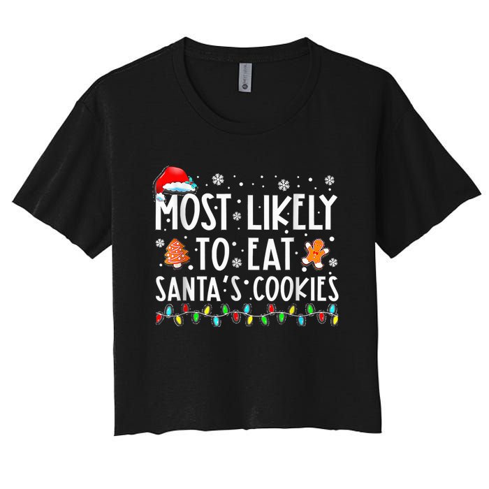 Most Likely To Eat Santas Cookies Family Christmas Holiday Women's Crop Top Tee