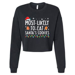 Most Likely To Eat Santas Cookies Family Christmas Holiday Cropped Pullover Crew