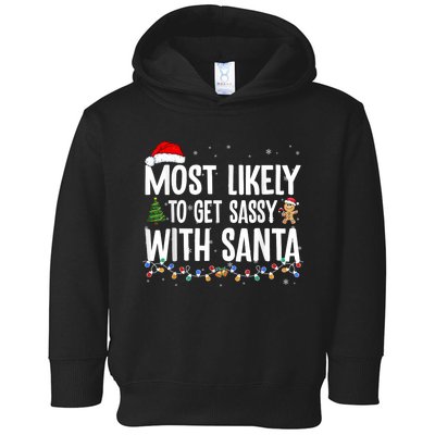 Most Likely To Get Sassy With Santa Family Funny Christmas Toddler Hoodie