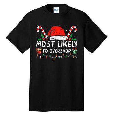 Most Likely To Overshop Shopping Family Crew Christmas Tall T-Shirt