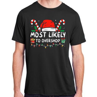 Most Likely To Overshop Shopping Family Crew Christmas Adult ChromaSoft Performance T-Shirt