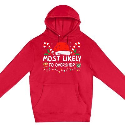 Most Likely To Overshop Shopping Family Crew Christmas Premium Pullover Hoodie