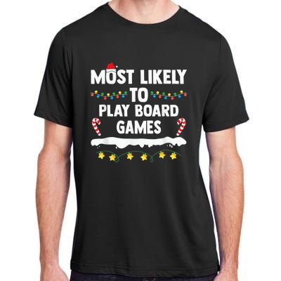 Most Likely To Play Board Games Matching Family Christmas Adult ChromaSoft Performance T-Shirt