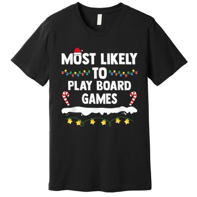 Most Likely To Play Board Games Matching Family Christmas Premium T-Shirt