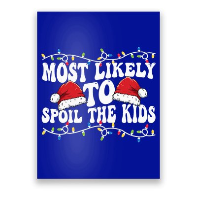 Most Likely To Spoil  Matching Family Christmas Family  Poster