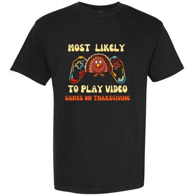 Most Likely To Play Video Games On Thanksgiving Garment-Dyed Heavyweight T-Shirt