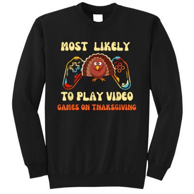 Most Likely To Play Video Games On Thanksgiving Sweatshirt