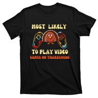 Most Likely To Play Video Games On Thanksgiving T-Shirt