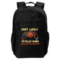 Most Likely To Play Video Games On Thanksgiving Daily Commute Backpack