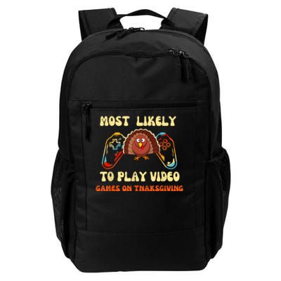 Most Likely To Play Video Games On Thanksgiving Daily Commute Backpack