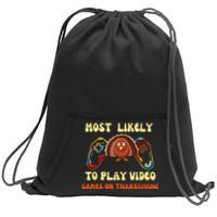 Most Likely To Play Video Games On Thanksgiving Sweatshirt Cinch Pack Bag